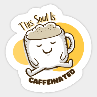 How Brew-tiful Life Can Be: The Caffeinated Soul Sticker